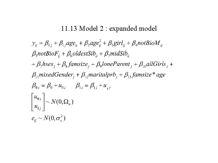 11. 13 Model 2 : expanded model 