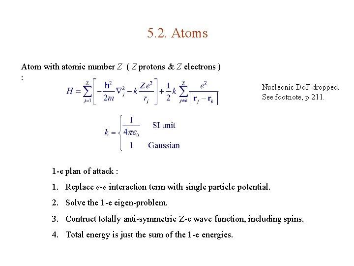 5. 2. Atoms Atom with atomic number Z ( Z protons & Z electrons