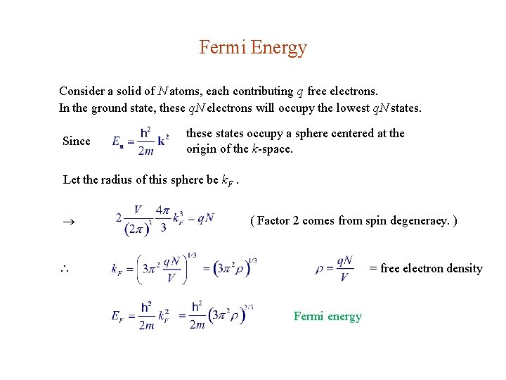 Fermi Energy Consider a solid of N atoms, each contributing q free electrons. In