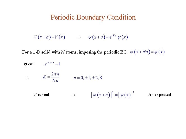 Periodic Boundary Condition For a 1 -D solid with N atoms, imposing the periodic
