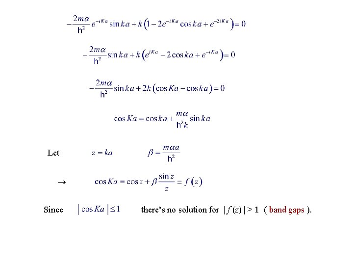 Let Since there’s no solution for | f (z) | > 1 ( band