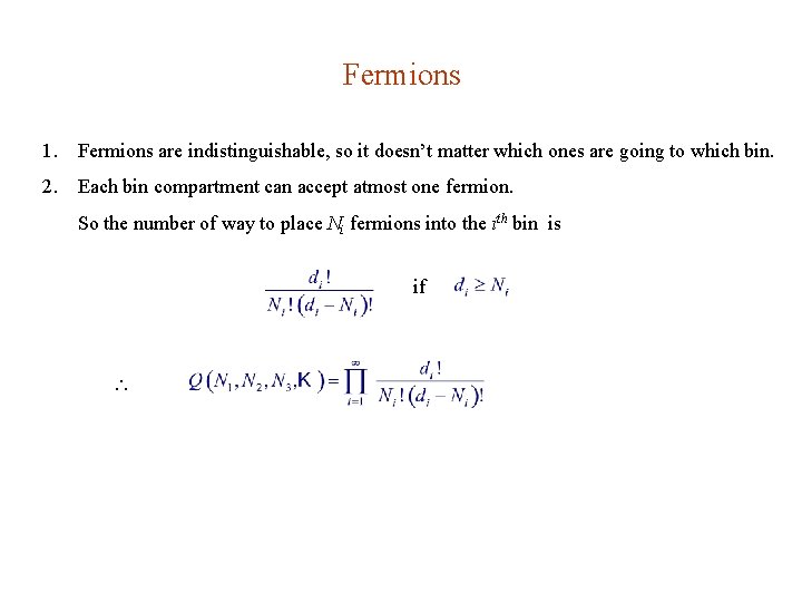 Fermions 1. Fermions are indistinguishable, so it doesn’t matter which ones are going to