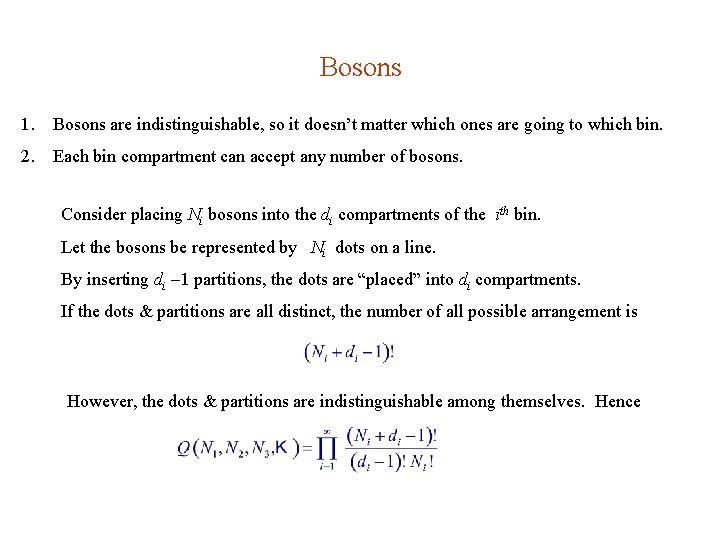 Bosons 1. Bosons are indistinguishable, so it doesn’t matter which ones are going to