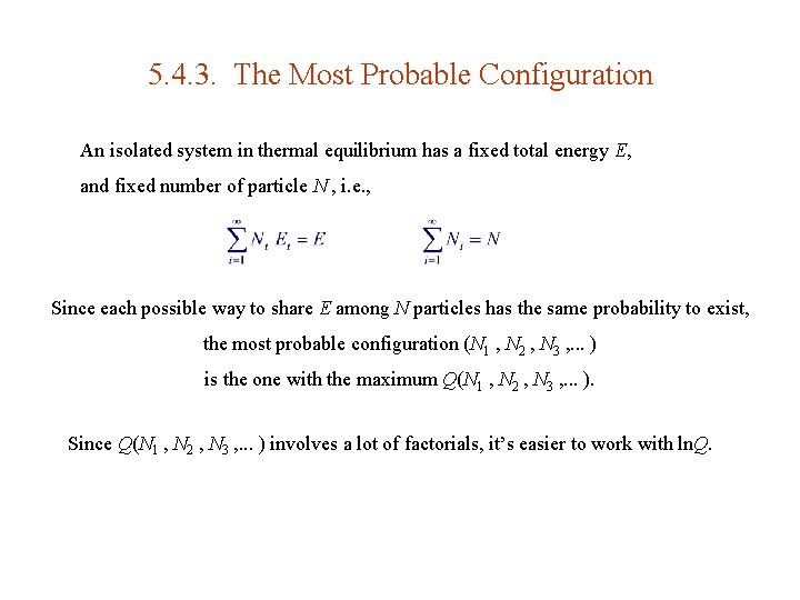 5. 4. 3. The Most Probable Configuration An isolated system in thermal equilibrium has