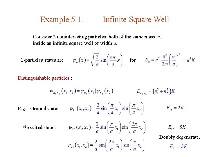 Example 5. 1. Infinite Square Well Consider 2 noninteracting particles, both of the same