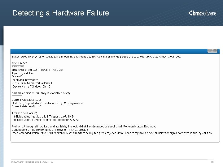 Detecting a Hardware Failure © Copyright 11/30/2020 BMC Software, Inc 10 Detecting a Hardware Failure © Copyright 11/30/2020 BMC Software, Inc 10