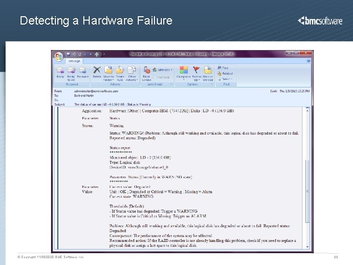 Detecting a Hardware Failure © Copyright 11/30/2020 BMC Software, Inc 11 Detecting a Hardware Failure © Copyright 11/30/2020 BMC Software, Inc 11