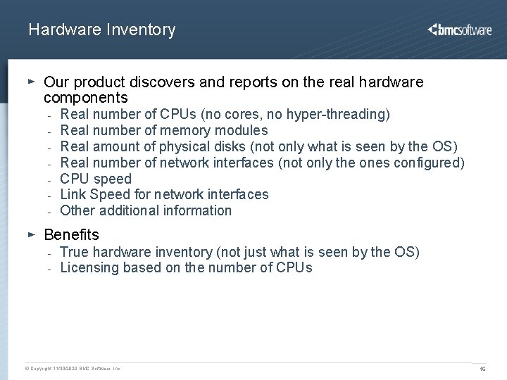Hardware Inventory Our product discovers and reports on the real hardware components - Real Hardware Inventory Our product discovers and reports on the real hardware components - Real