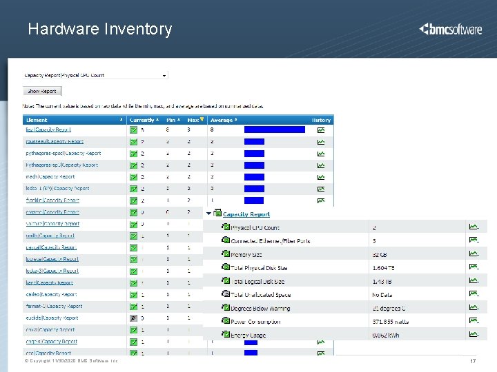 Hardware Inventory © Copyright 11/30/2020 BMC Software, Inc 17 Hardware Inventory © Copyright 11/30/2020 BMC Software, Inc 17