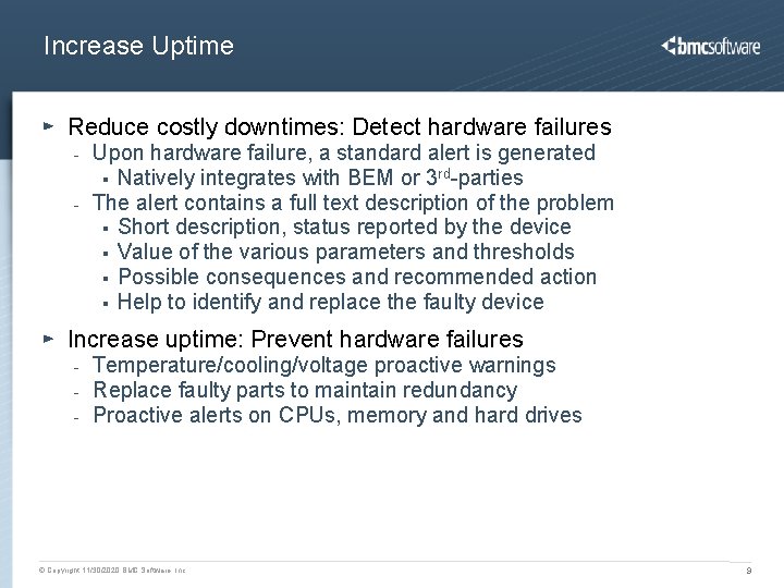 Increase Uptime Reduce costly downtimes: Detect hardware failures - Upon hardware failure, a standard Increase Uptime Reduce costly downtimes: Detect hardware failures - Upon hardware failure, a standard