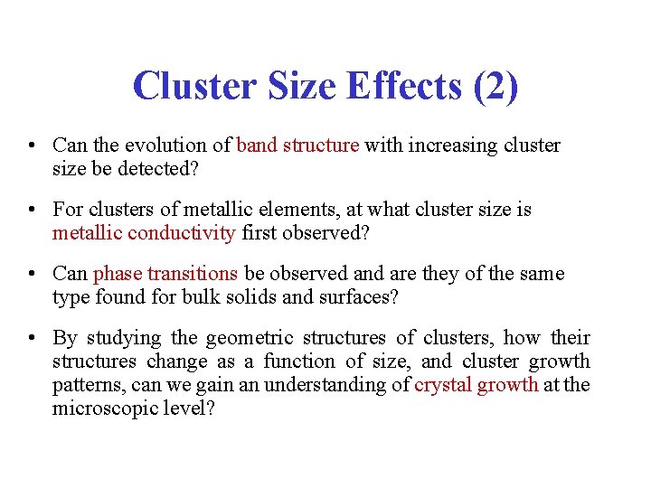 Cluster Size Effects (2) • Can the evolution of band structure with increasing cluster