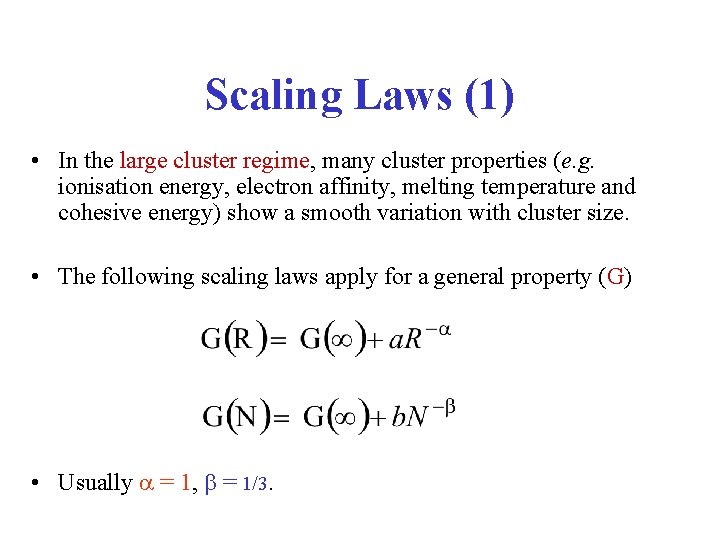 Scaling Laws (1) • In the large cluster regime, many cluster properties (e. g.