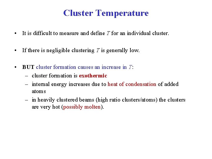 Cluster Temperature • It is difficult to measure and define T for an individual