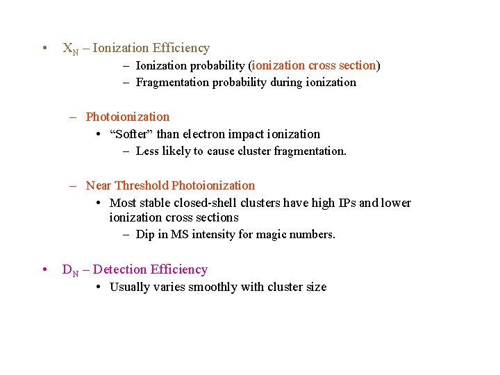  • XN – Ionization Efficiency – Ionization probability (ionization cross section) – Fragmentation