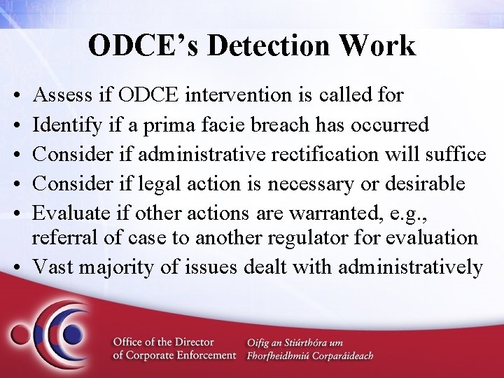 ODCE’s Detection Work • • • Assess if ODCE intervention is called for Identify