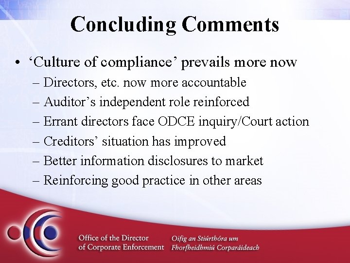 Concluding Comments • ‘Culture of compliance’ prevails more now – Directors, etc. now more