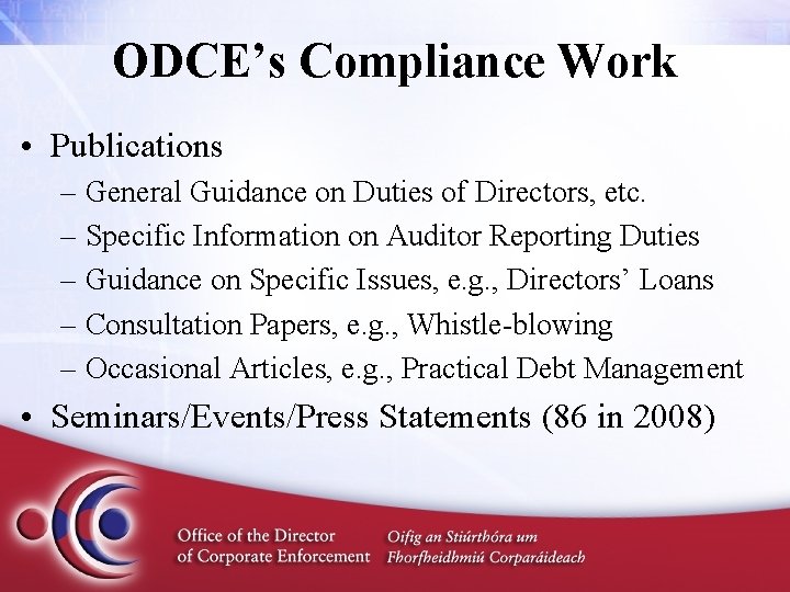 ODCE’s Compliance Work • Publications – General Guidance on Duties of Directors, etc. –