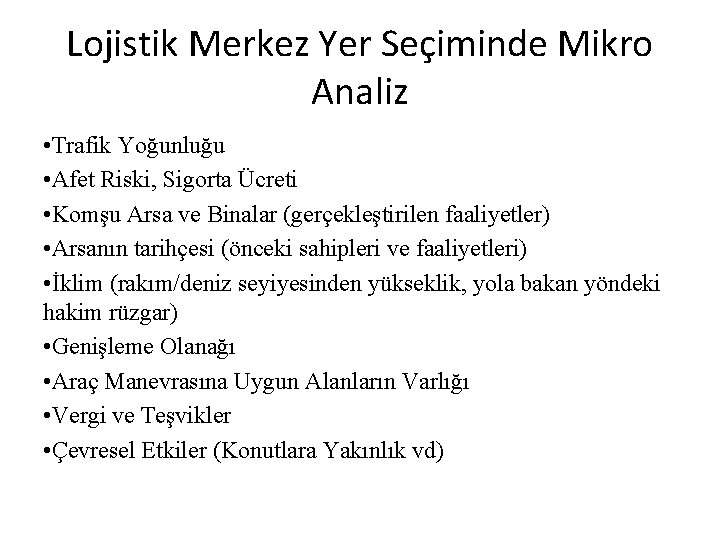 Lojistik Merkez Yer Seçiminde Mikro Analiz • Trafik Yoğunluğu • Afet Riski, Sigorta Ücreti