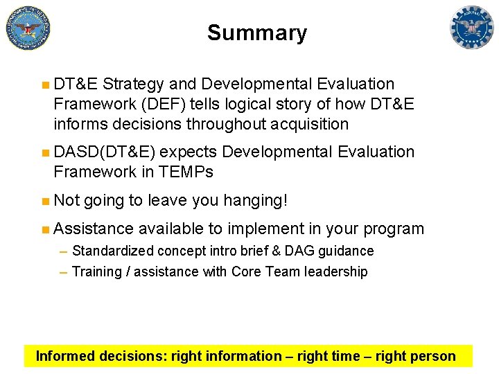 Summary n DT&E Strategy and Developmental Evaluation Framework (DEF) tells logical story of how