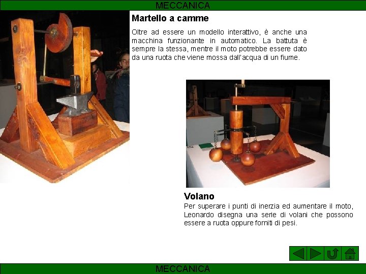 MECCANICA Martello a camme Oltre ad essere un modello interattivo, è anche una macchina