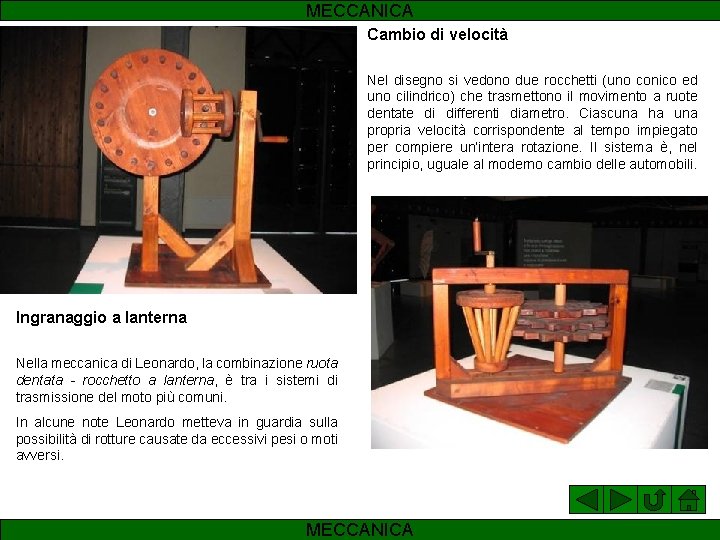 MECCANICA Cambio di velocità Nel disegno si vedono due rocchetti (uno conico ed uno