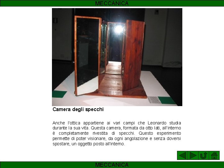 MECCANICA Camera degli specchi Anche l’ottica appartiene ai vari campi che Leonardo studia durante
