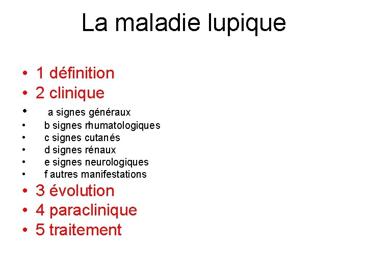 La maladie lupique • 1 définition • 2 clinique • a signes généraux •