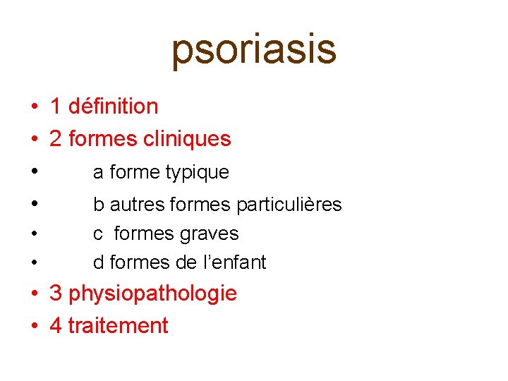 psoriasis • • 1 définition 2 formes cliniques a forme typique b autres formes