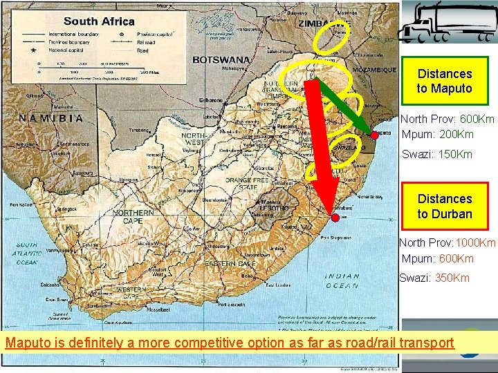 Distances to Maputo North Prov: 600 Km Mpum: 200 Km Swazi: 150 Km Distances