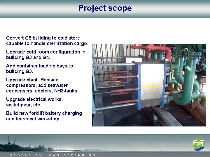Project scope Convert G 5 building to cold store capable to handle sterilization cargo.