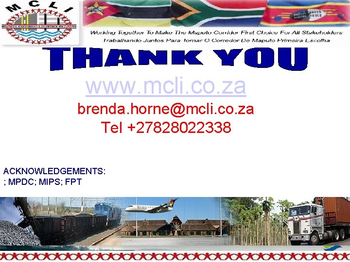 www. mcli. co. za brenda. horne@mcli. co. za Tel +27828022338 ACKNOWLEDGEMENTS: ; MPDC; MIPS;