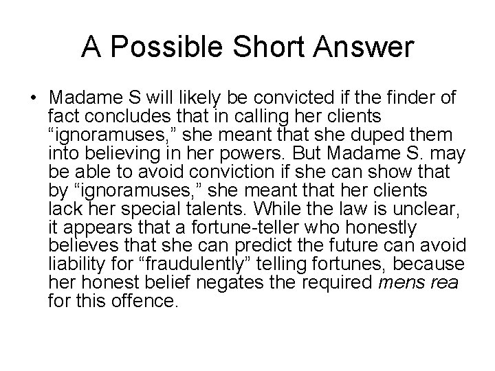 A Possible Short Answer • Madame S will likely be convicted if the finder