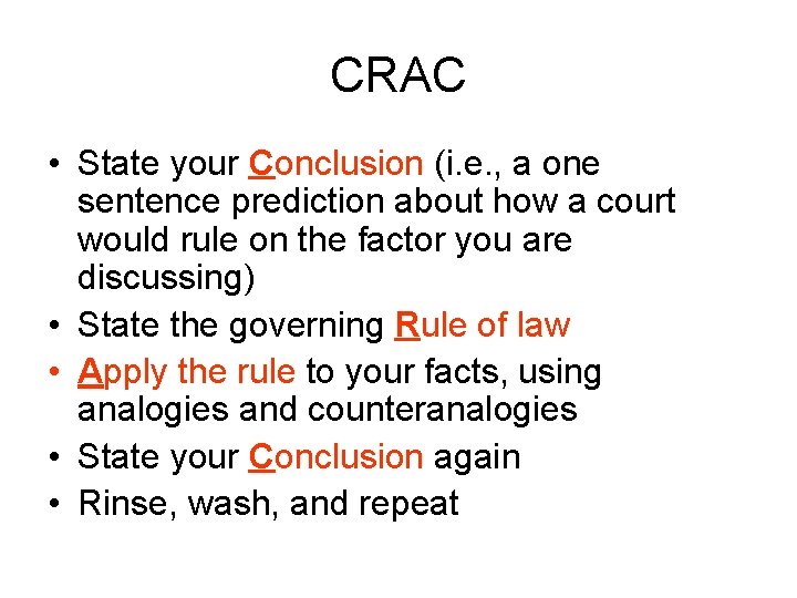 CRAC • State your Conclusion (i. e. , a one sentence prediction about how