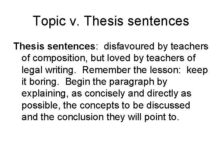 Topic v. Thesis sentences: disfavoured by teachers of composition, but loved by teachers of