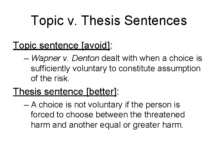 Topic v. Thesis Sentences Topic sentence [avoid]: – Wapner v. Denton dealt with when