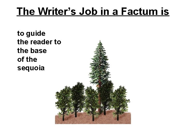 The Writer’s Job in a Factum is to guide the reader to the base