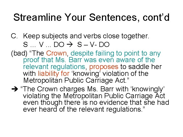 Streamline Your Sentences, cont’d C. Keep subjects and verbs close together. S … V.