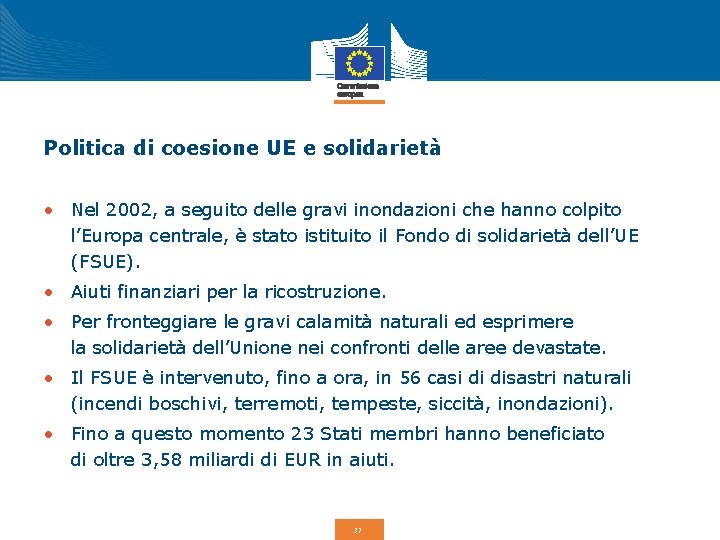 Politica di coesione UE e solidarietà • Nel 2002, a seguito delle gravi inondazioni