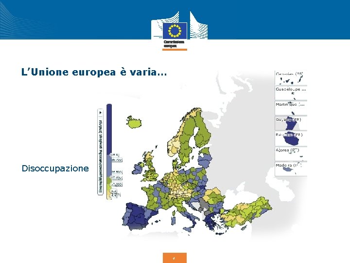 L’Unione europea è varia… Disoccupazione 4 