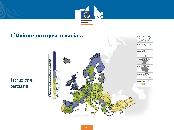 L’Unione europea è varia… Istruzione terziaria 5 