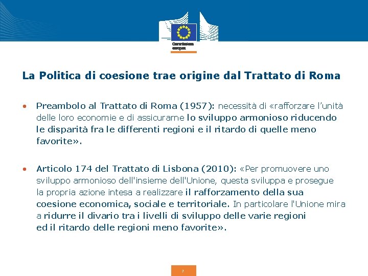 La Politica di coesione trae origine dal Trattato di Roma • Preambolo al Trattato