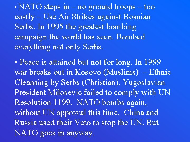  • NATO steps in – no ground troops – too costly – Use