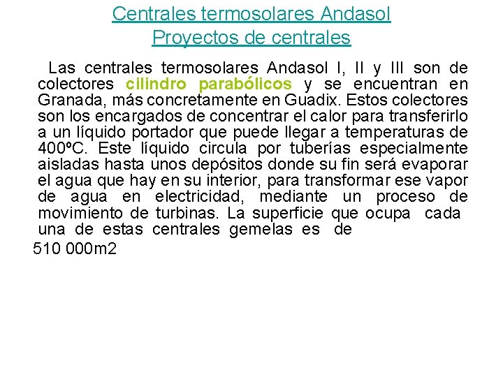 Centrales termosolares Andasol Proyectos de centrales Las centrales termosolares Andasol I, II y III Centrales termosolares Andasol Proyectos de centrales Las centrales termosolares Andasol I, II y III