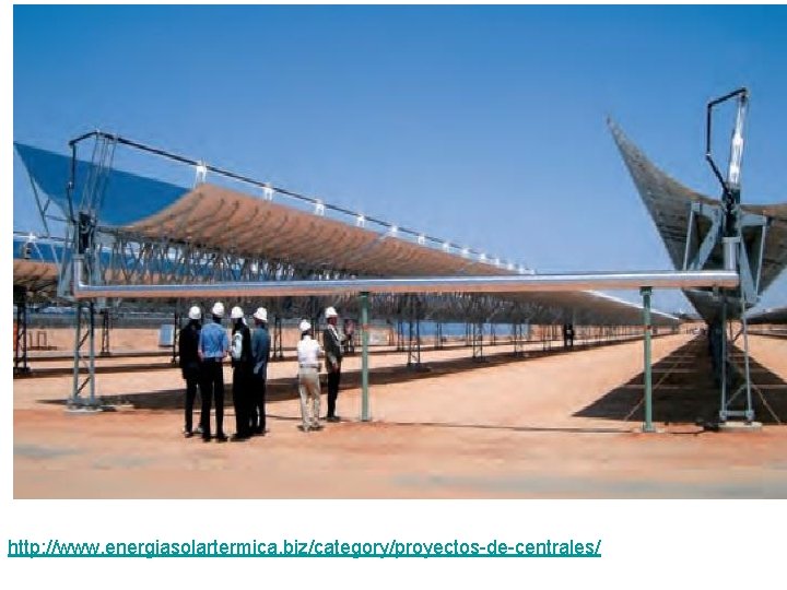 http: //www. energiasolartermica. biz/category/proyectos-de-centrales/ http: //www. energiasolartermica. biz/category/proyectos-de-centrales/