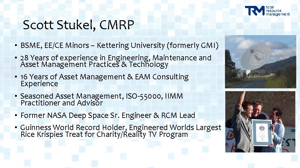 Scott Stukel, CMRP • BSME, EE/CE Minors – Kettering University (formerly GMI) • 28