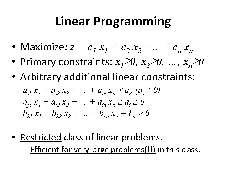 Linear Programming • Maximize: z = c 1 x 1 + c 2 x Linear Programming • Maximize: z = c 1 x 1 + c 2 x