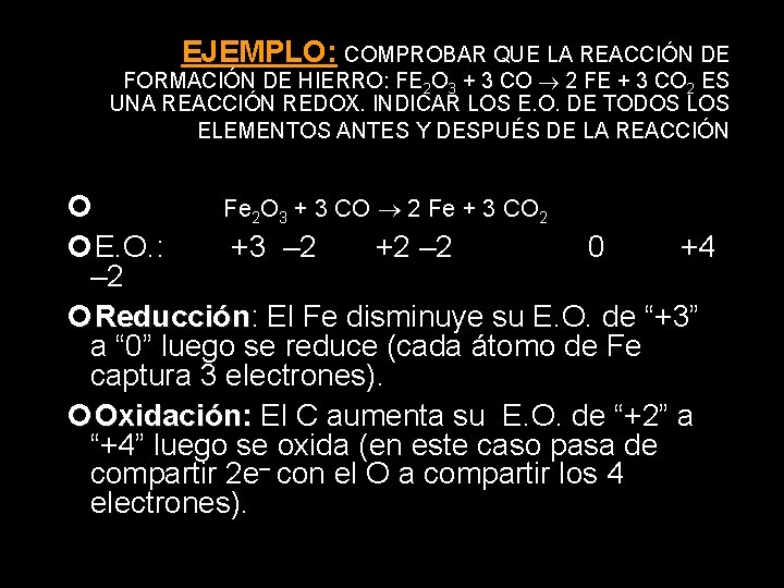 EJEMPLO: COMPROBAR QUE LA REACCIÓN DE FORMACIÓN DE HIERRO: FE 2 O 3 +