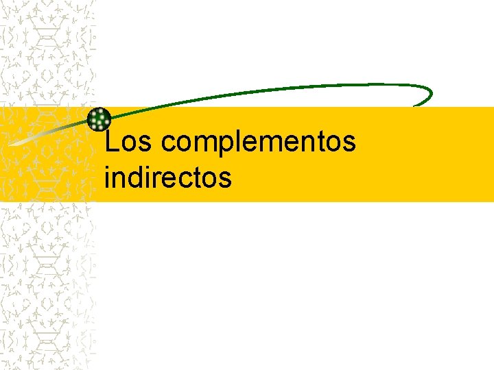 Los complementos indirectos 