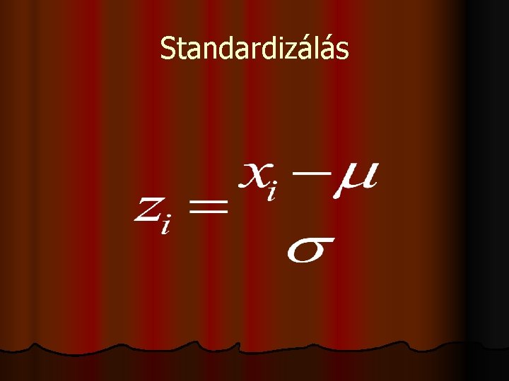 Standardizálás 