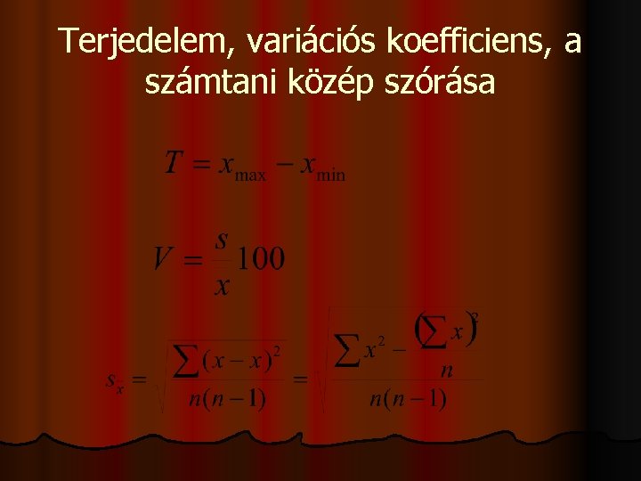 Terjedelem, variációs koefficiens, a számtani közép szórása 